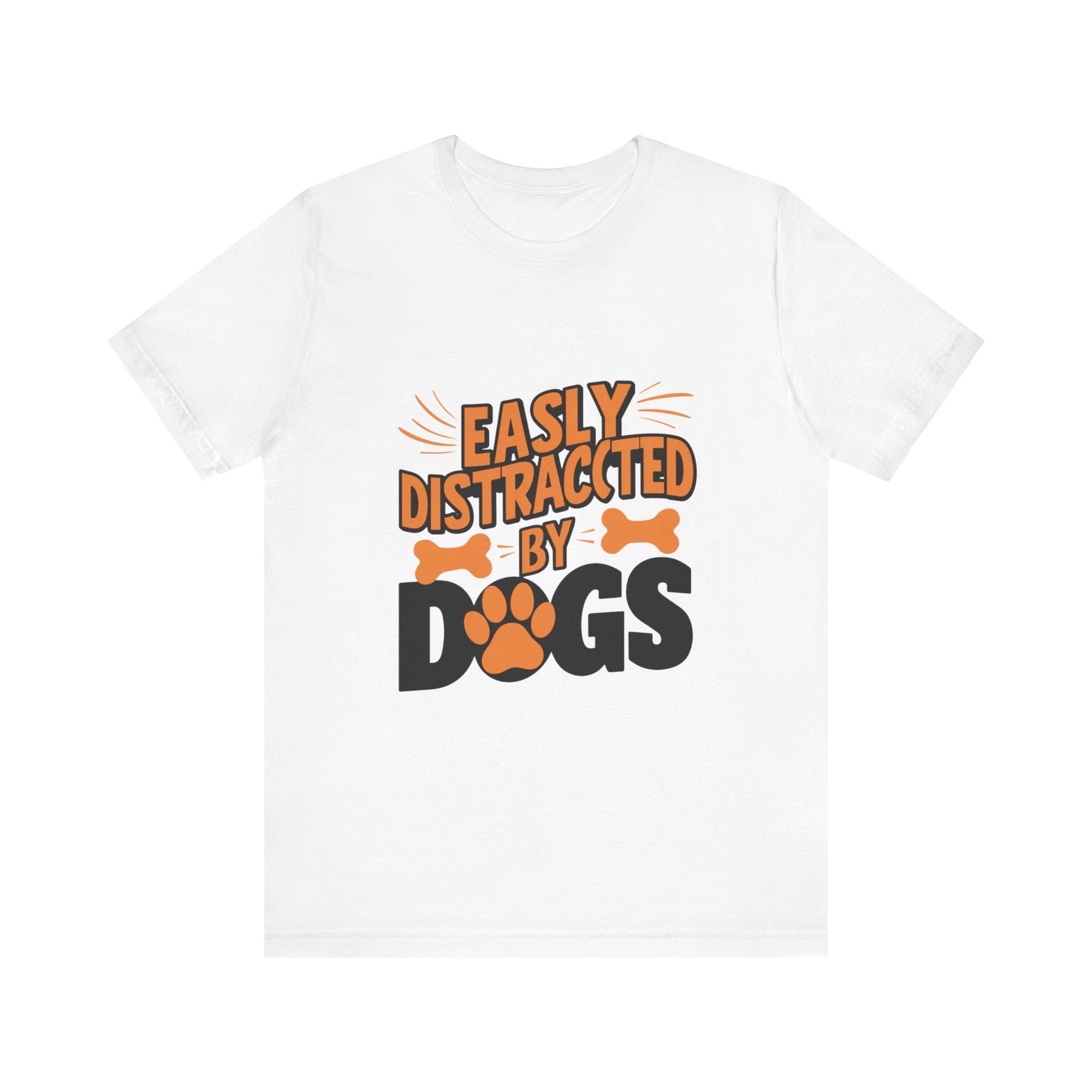 “Easily Distracted by Dogs” Graphic Tee