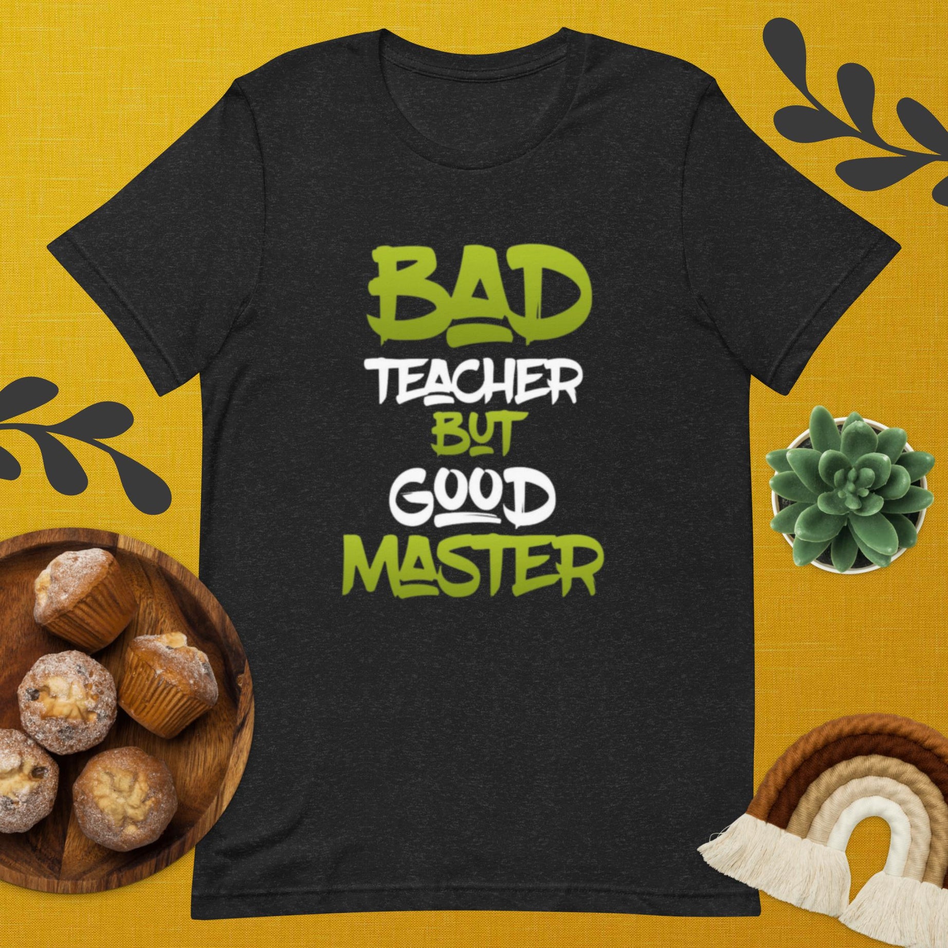 BAD TEACHER BUT GOOD MASTER T - SHIRT - Noorox