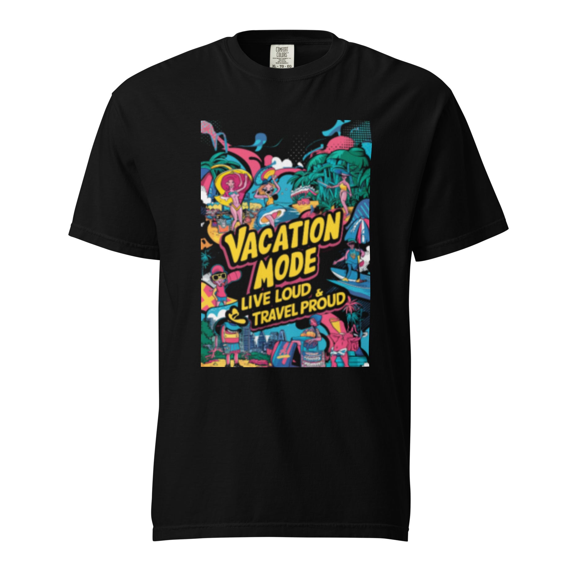 Vacation Mode Live Loud Travel Proud T-Shirt (Unisex)